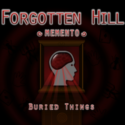 Forgotten Hill Memento: Buried Things