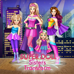 Superdoll Sisters Transform