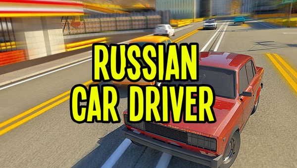 Russian Car Driver | 🕹️ Play Russian Car Driver Online On GamePix